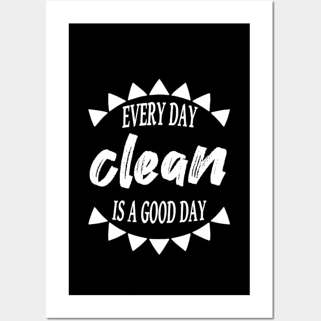 Every Day Is A Good Day Clean Wall Art by JodyzDesigns